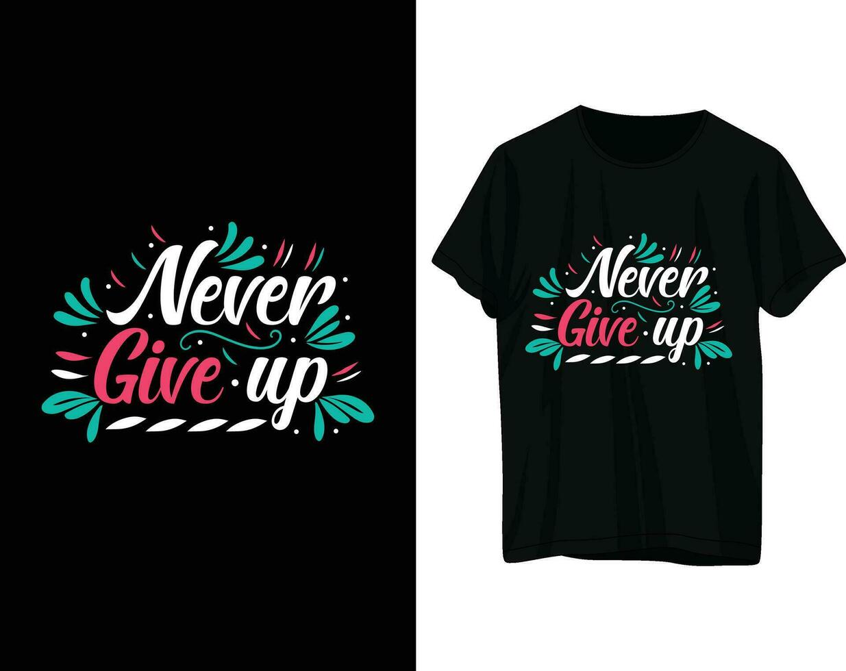 Never give up tshirt design vector