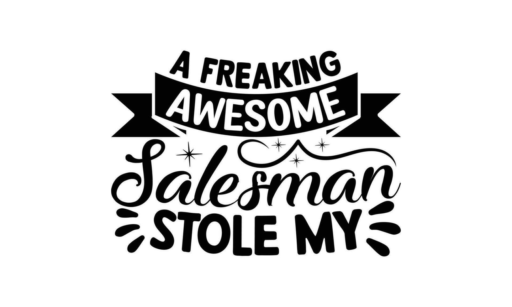 Salesman -  Lettering design for greeting banners, Mouse Pads, Prints, Cards and Posters, Mugs, Notebooks, Floor Pillows and T-shirt prints design. vector