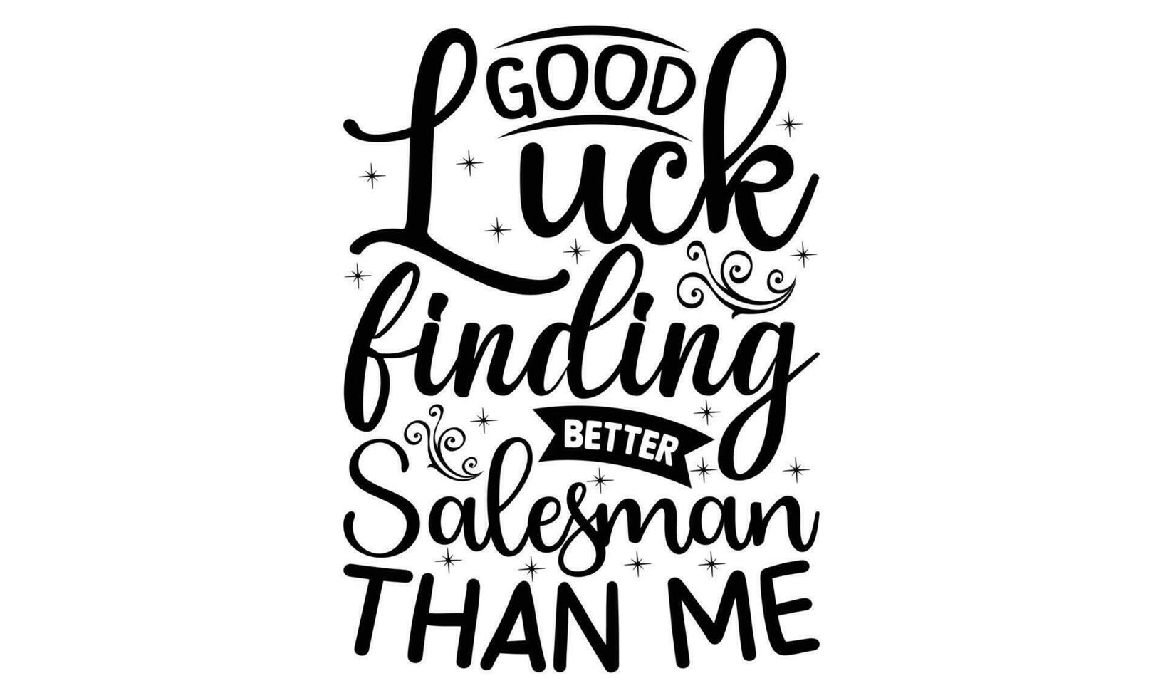Salesman -  Lettering design for greeting banners, Mouse Pads, Prints, Cards and Posters, Mugs, Notebooks, Floor Pillows and T-shirt prints design. vector