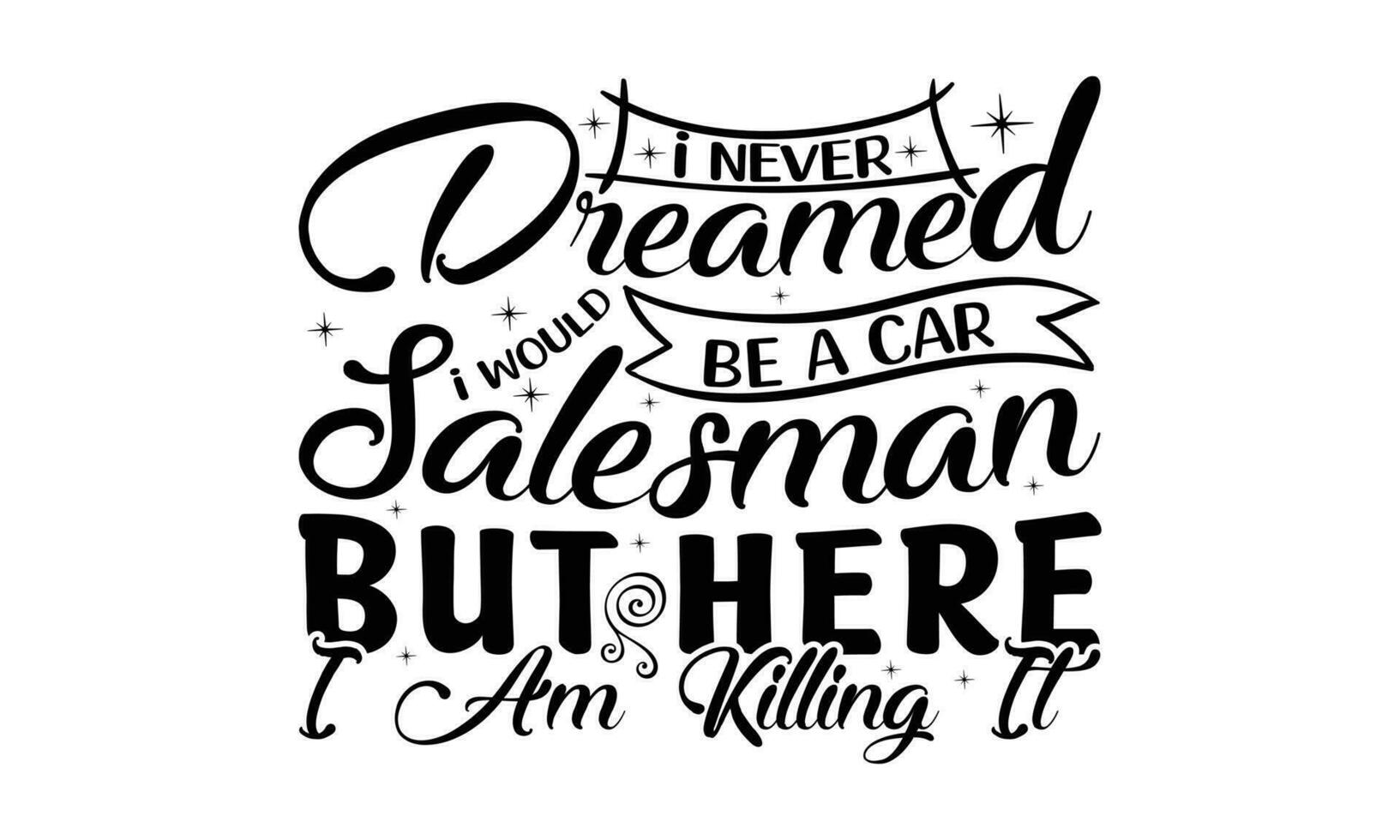 Salesman -  Lettering design for greeting banners, Mouse Pads, Prints, Cards and Posters, Mugs, Notebooks, Floor Pillows and T-shirt prints design. vector