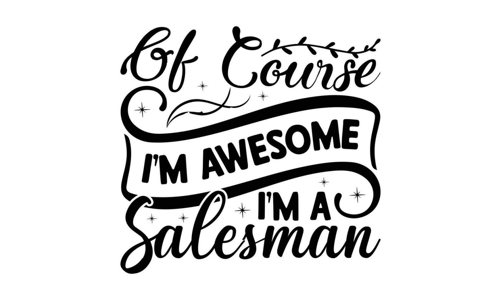 Salesman -  Lettering design for greeting banners, Mouse Pads, Prints, Cards and Posters, Mugs, Notebooks, Floor Pillows and T-shirt prints design. vector