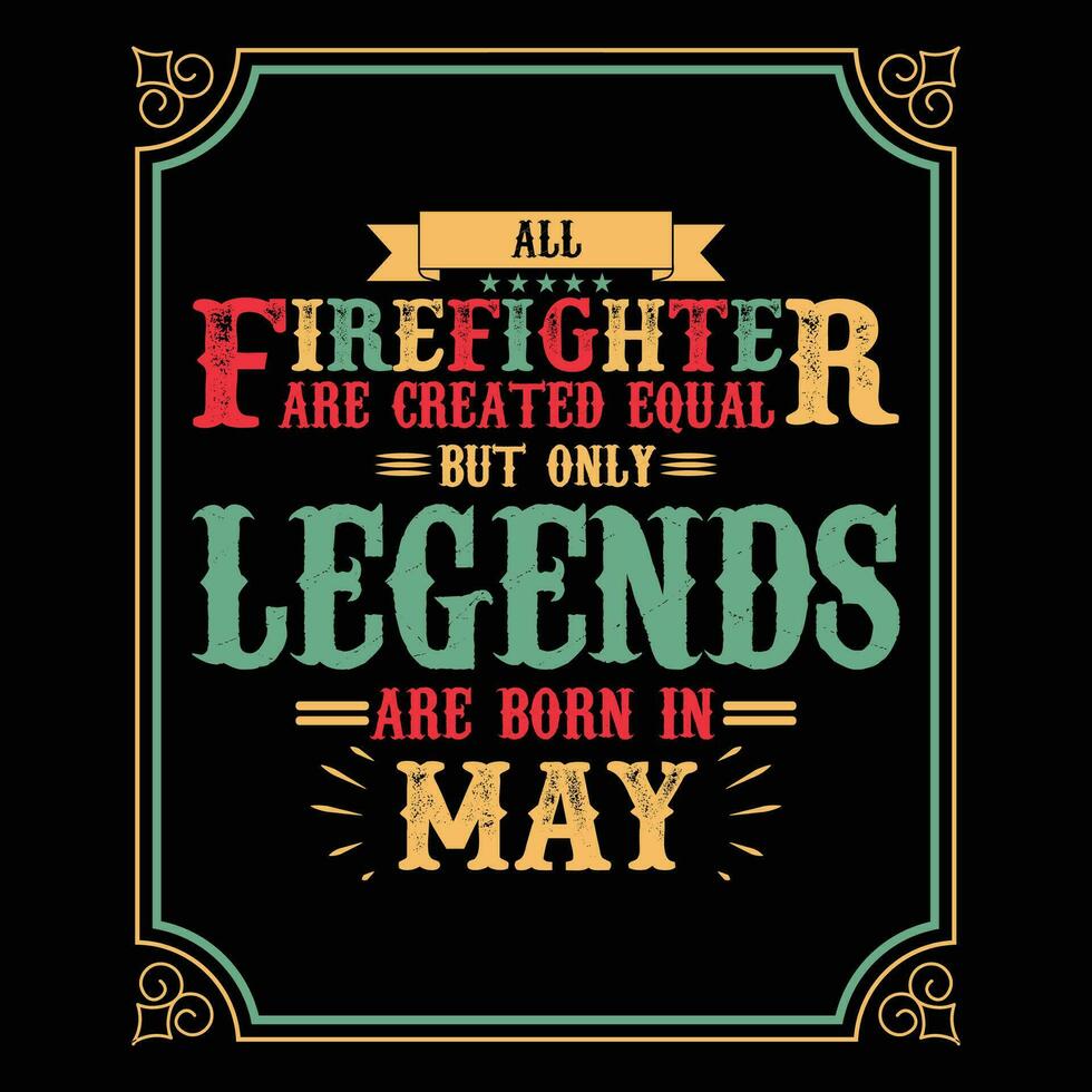 todas bombero son igual pero solamente leyendas son nacido en junio, cumpleaños regalos para mujer o hombres, Clásico cumpleaños camisas para esposas o maridos, aniversario camisetas para hermanas o hermano vector