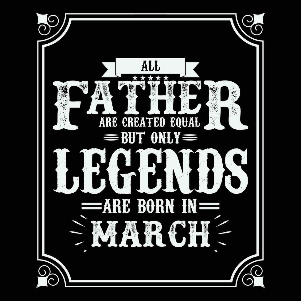 All Father are equal but only legends are born in June, Birthday gifts for women or men, Vintage birthday shirts for wives or husbands, anniversary T-shirts for sisters or brother vector