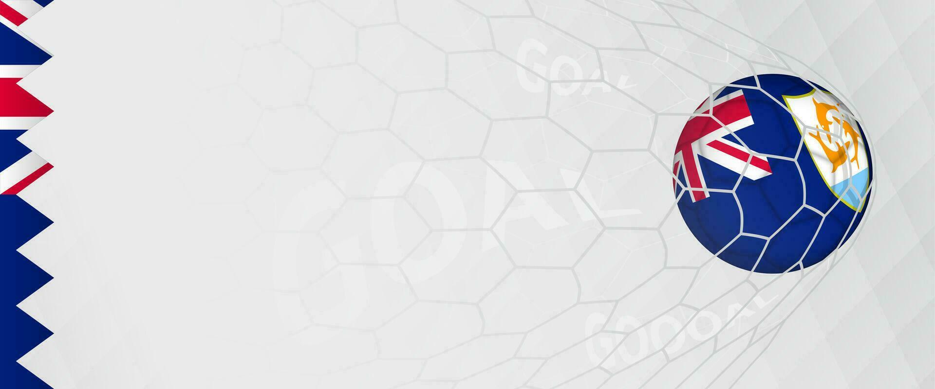 Banner design of a football ball with flag of Anguilla in football net, the goal by national soccer team of Anguilla. vector