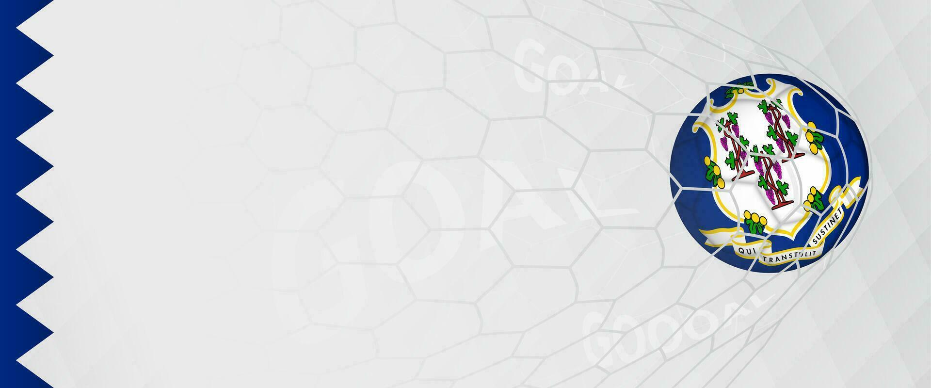 Banner design of a football ball with flag of Connecticut in football net, the goal by national soccer team of Connecticut. vector