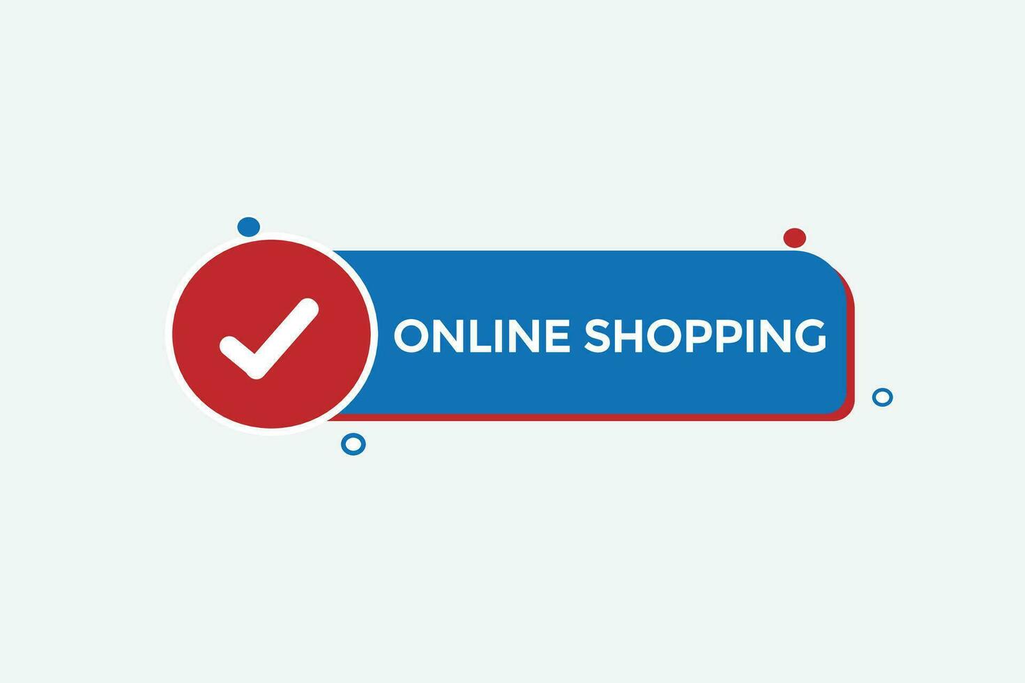 new online shopping modern, website, click button, level, sign, speech, bubble  banner, vector