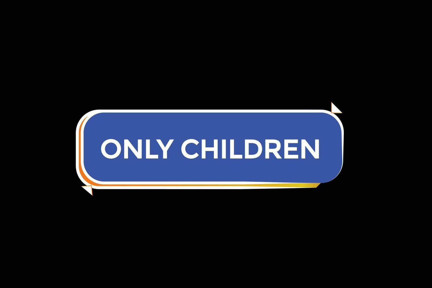new only children  modern, website, click button, level, sign, speech, bubble  banner, vector