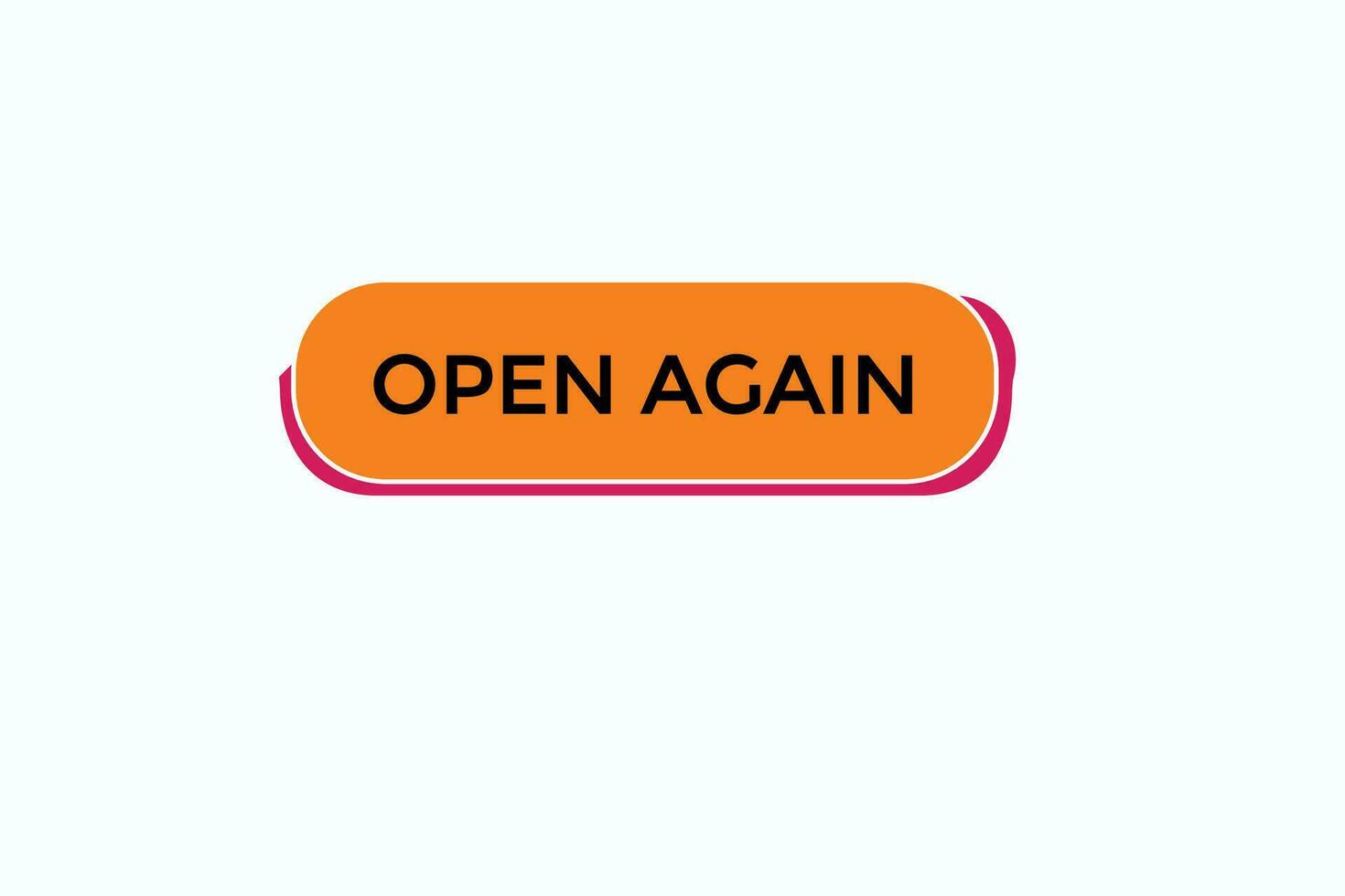 new open again  modern, website, click button, level, sign, speech, bubble  banner, vector