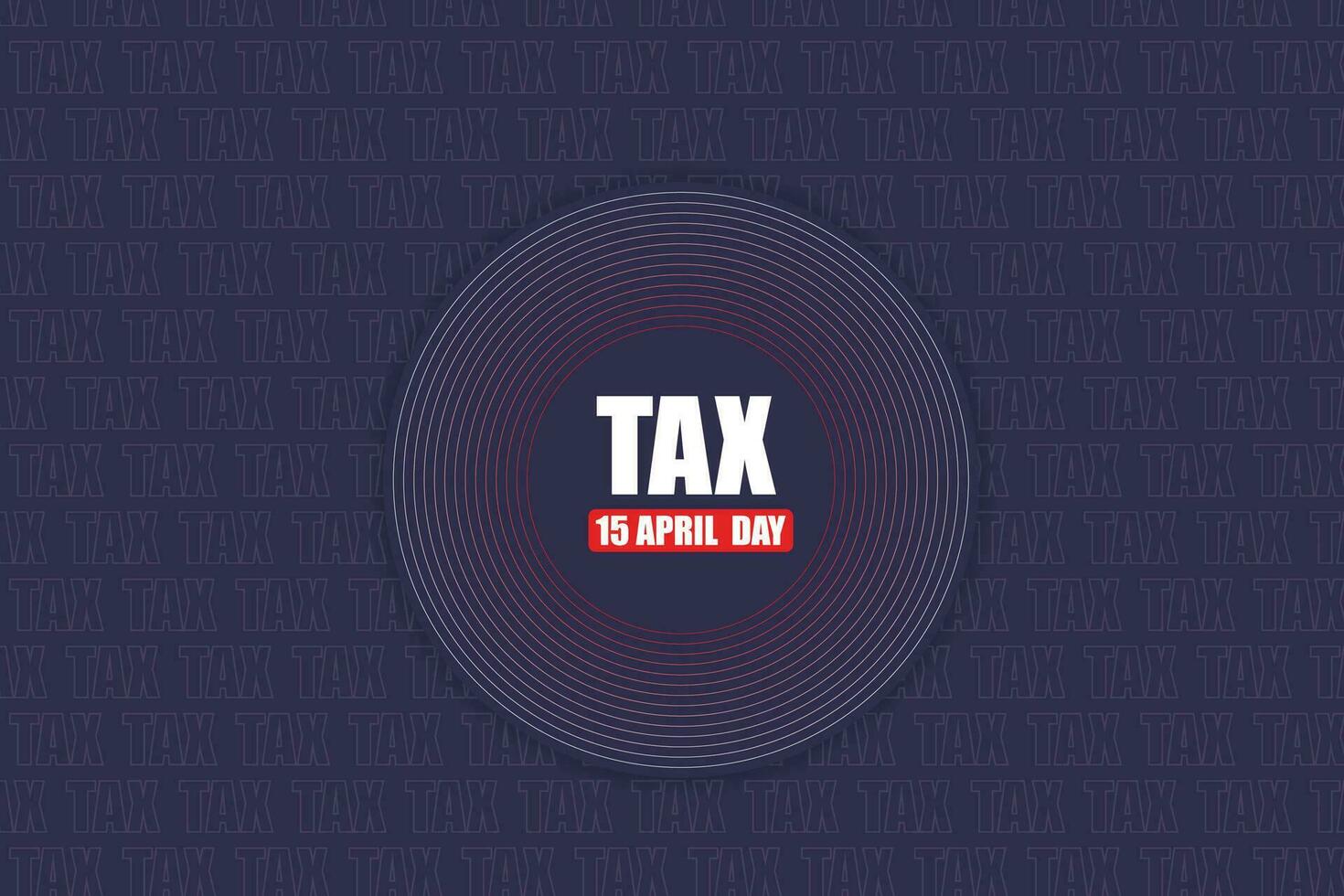 Tax day concept Background USA Tax Day Reminder Concept Background, Tax Day 2024, Tax 2024, tax day illustration vector