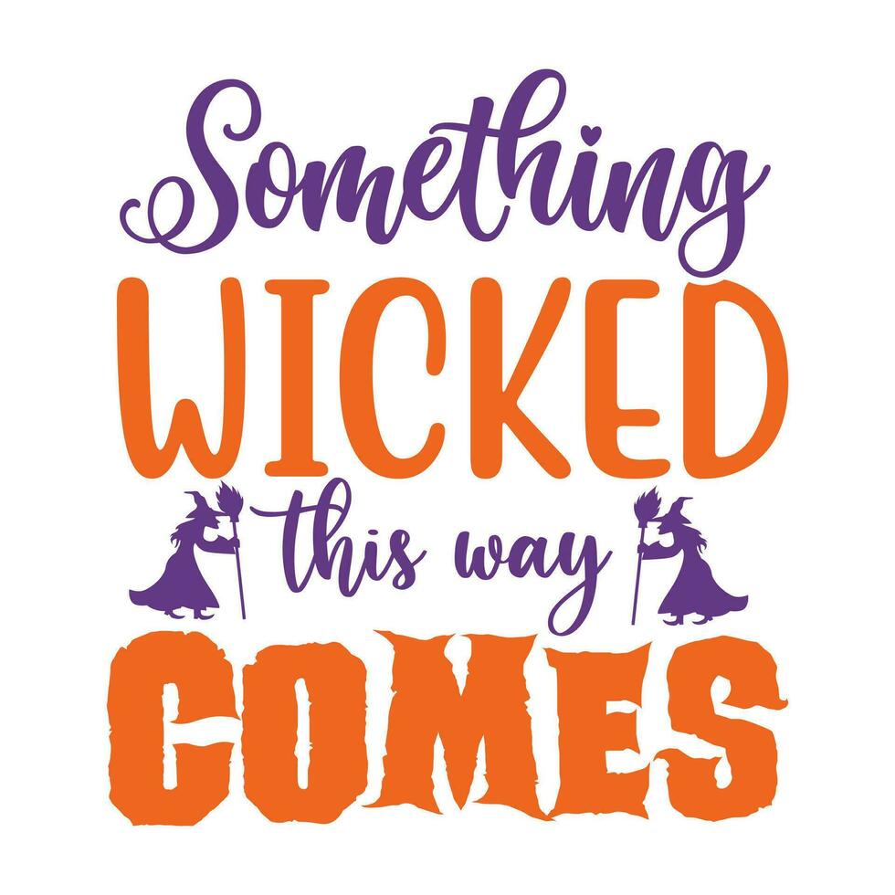 Something wicked this way comes happy Halloween vector