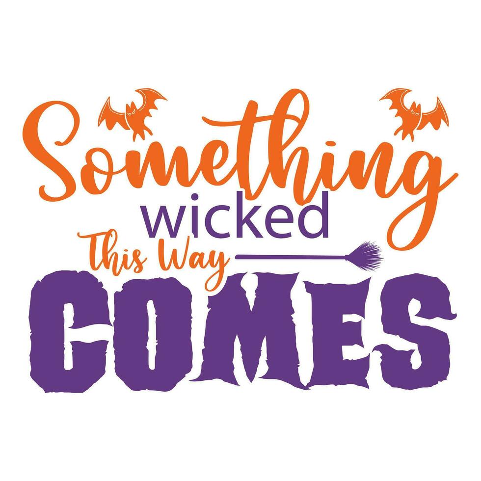 Something wicked this way comes happy Halloween vector