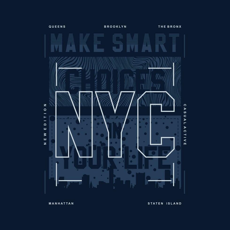 make smart nyc abstract graphic, typography vector, t shirt design illustration, good for ready print, and other use vector