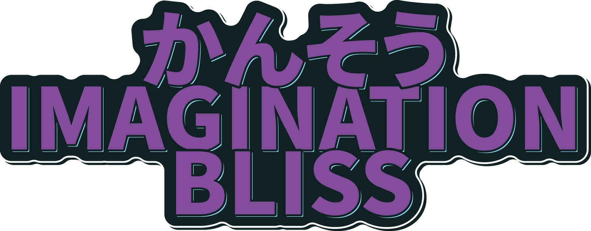 Kansou Imagination Bliss - Emotional Imagination Bliss Lettering Vector Design
