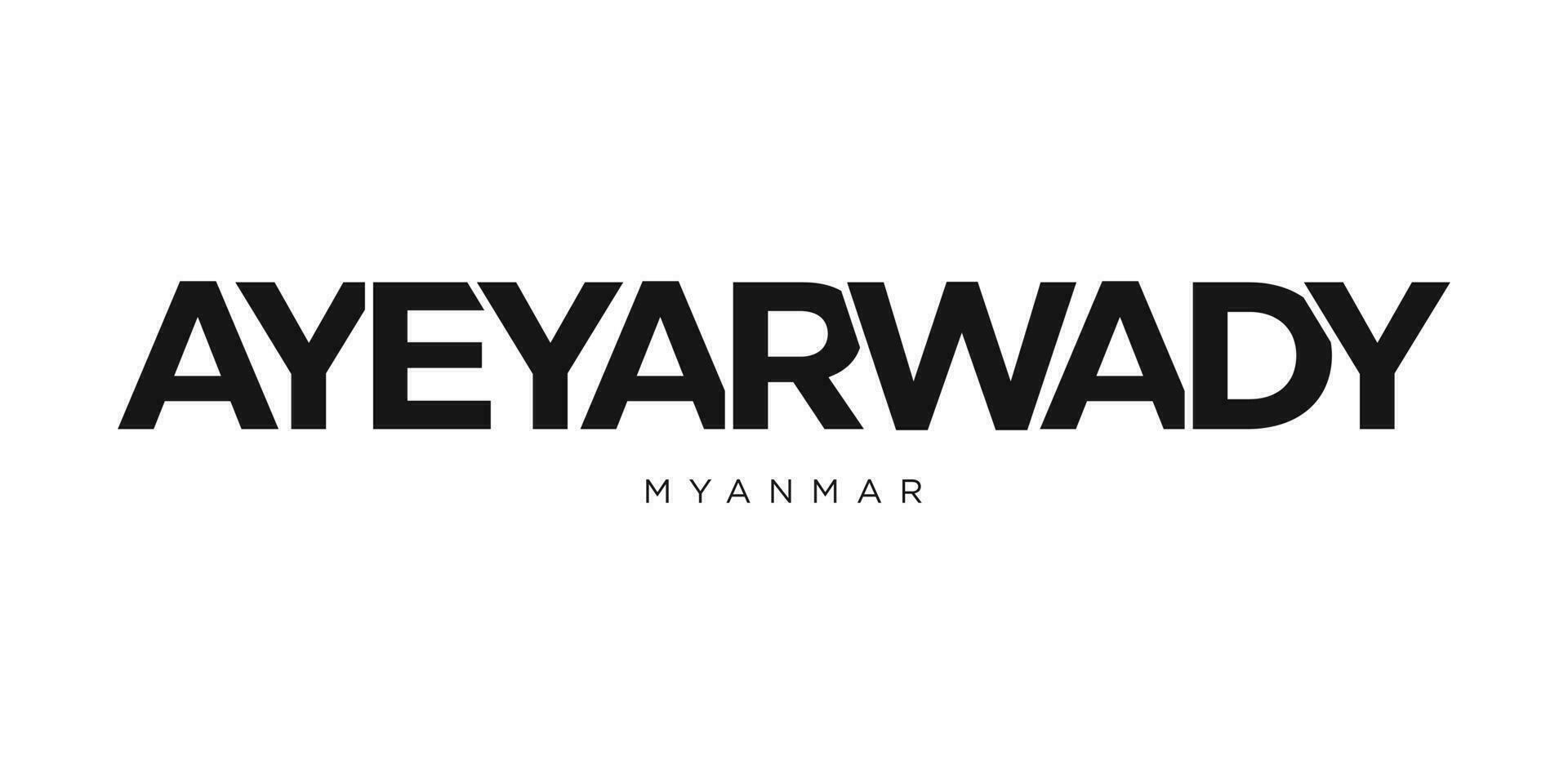 Ayeyarwady in the Myanmar emblem. The design features a geometric style, vector illustration with bold typography in a modern font. The graphic slogan lettering.