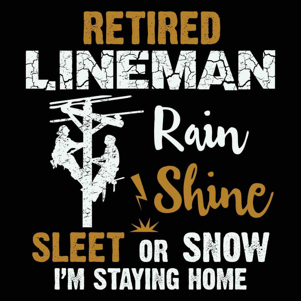 Retired Lineman Gifts For Man Woman Shirt Funny Retirement Gift T-shirt vector