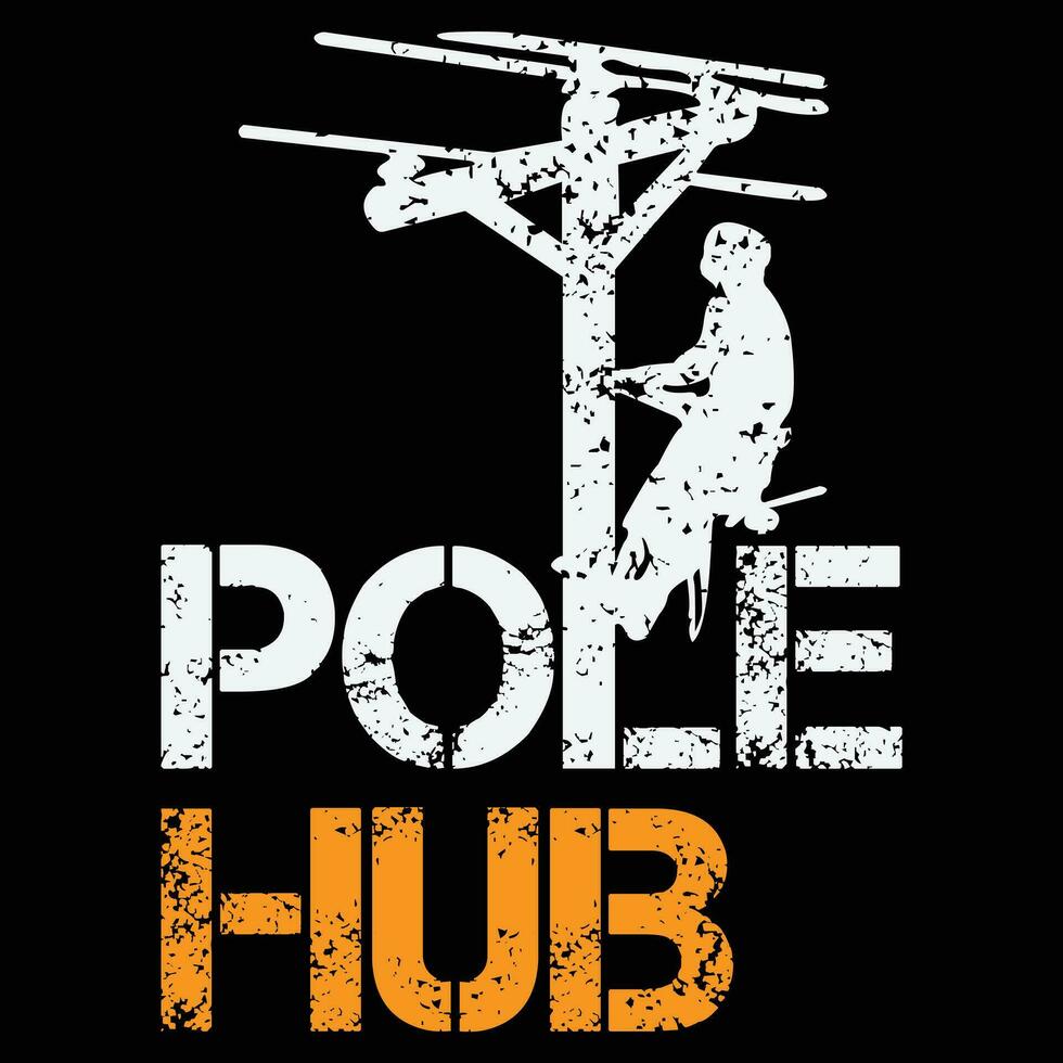 Pole Hub Lineman T Shirt Funny Utility Pole Worker vector