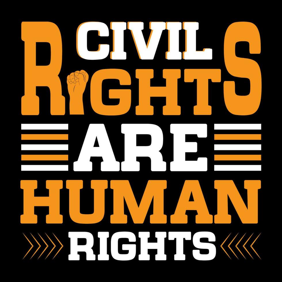 Civil rights are human rights. Human rights t-shirt design. vector