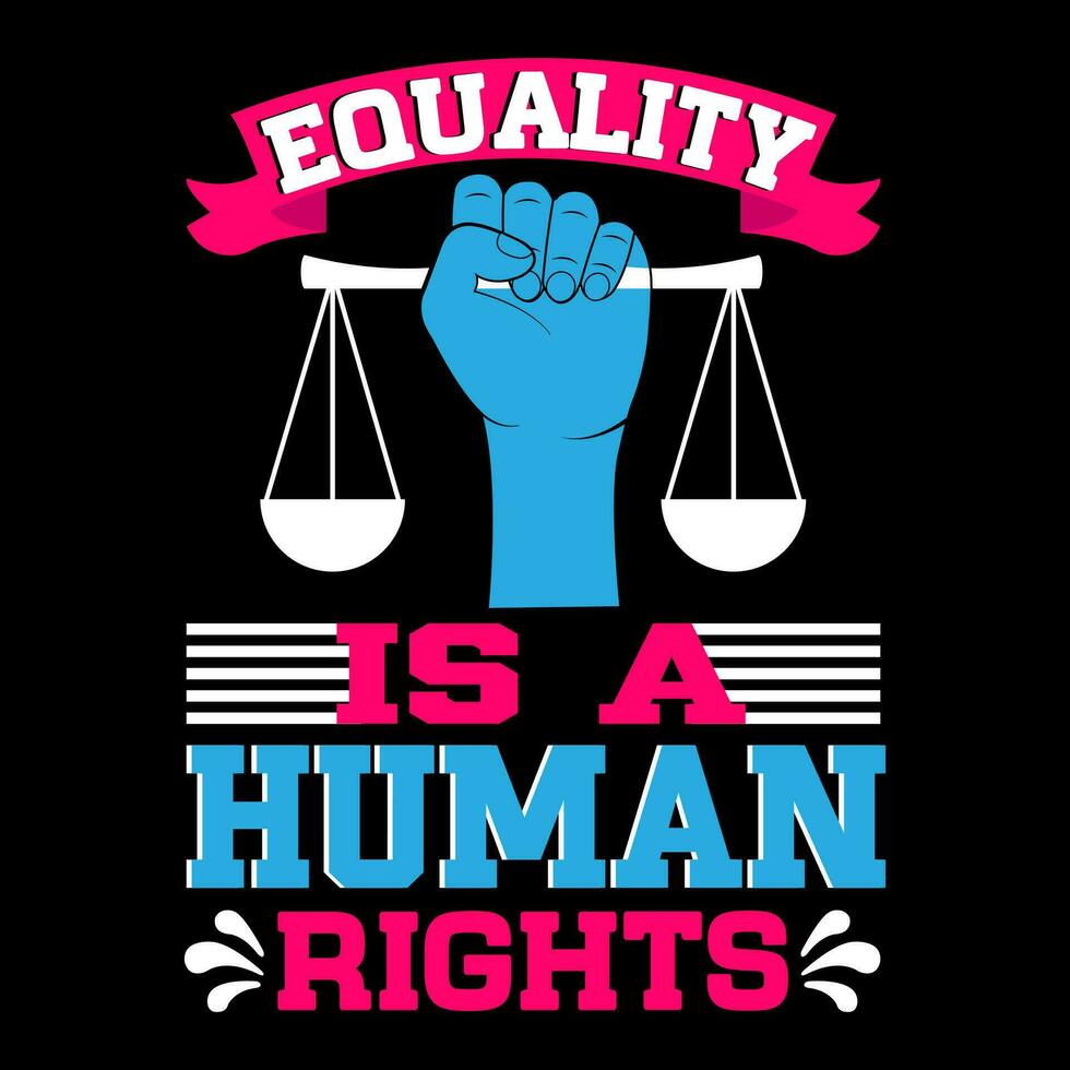 Equality Is A Human Right T-Shirt Equality Is A Human Right T-Shirt