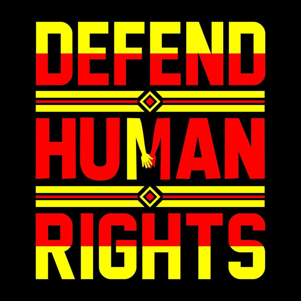 Defend human rights. Human rights t-shirt design. vector