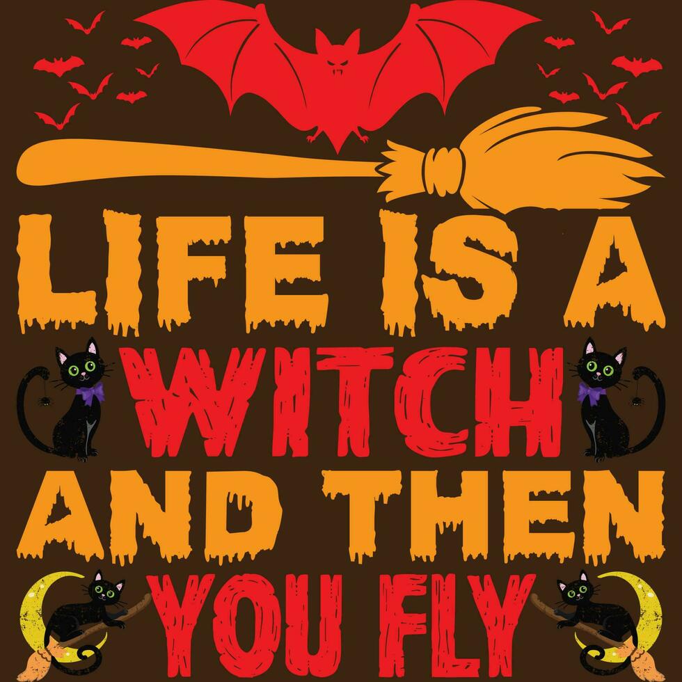Life is a witch and then you can fly vector