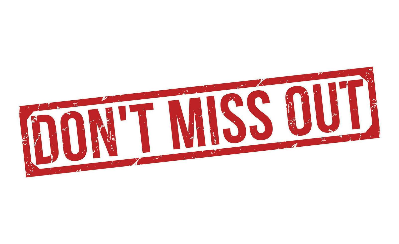 Don't Miss Out Red Rubber Stamp vector design.