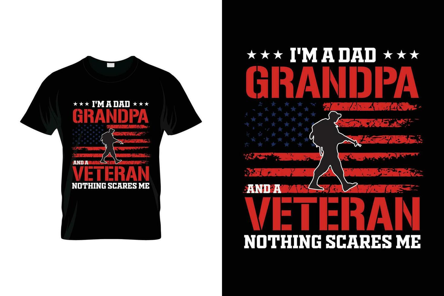 I'm a dad grandpa and a veteran nothing scares me Patriotic U.S Army Proud U.S Veteran 4th of July T-Shirt vector