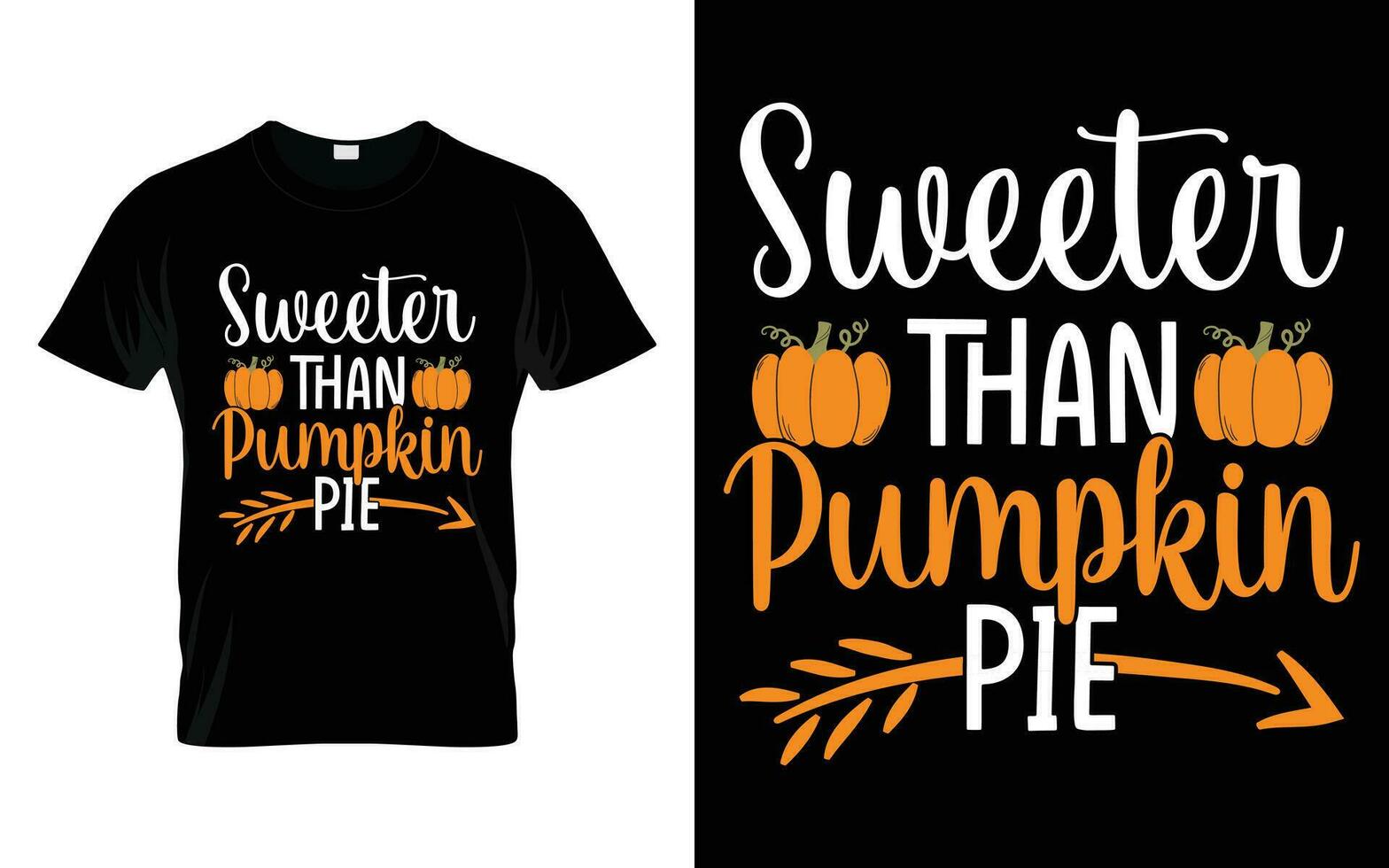 Sweeter than pumpkin pie Happy thanksgiving fall season t-shirt vector