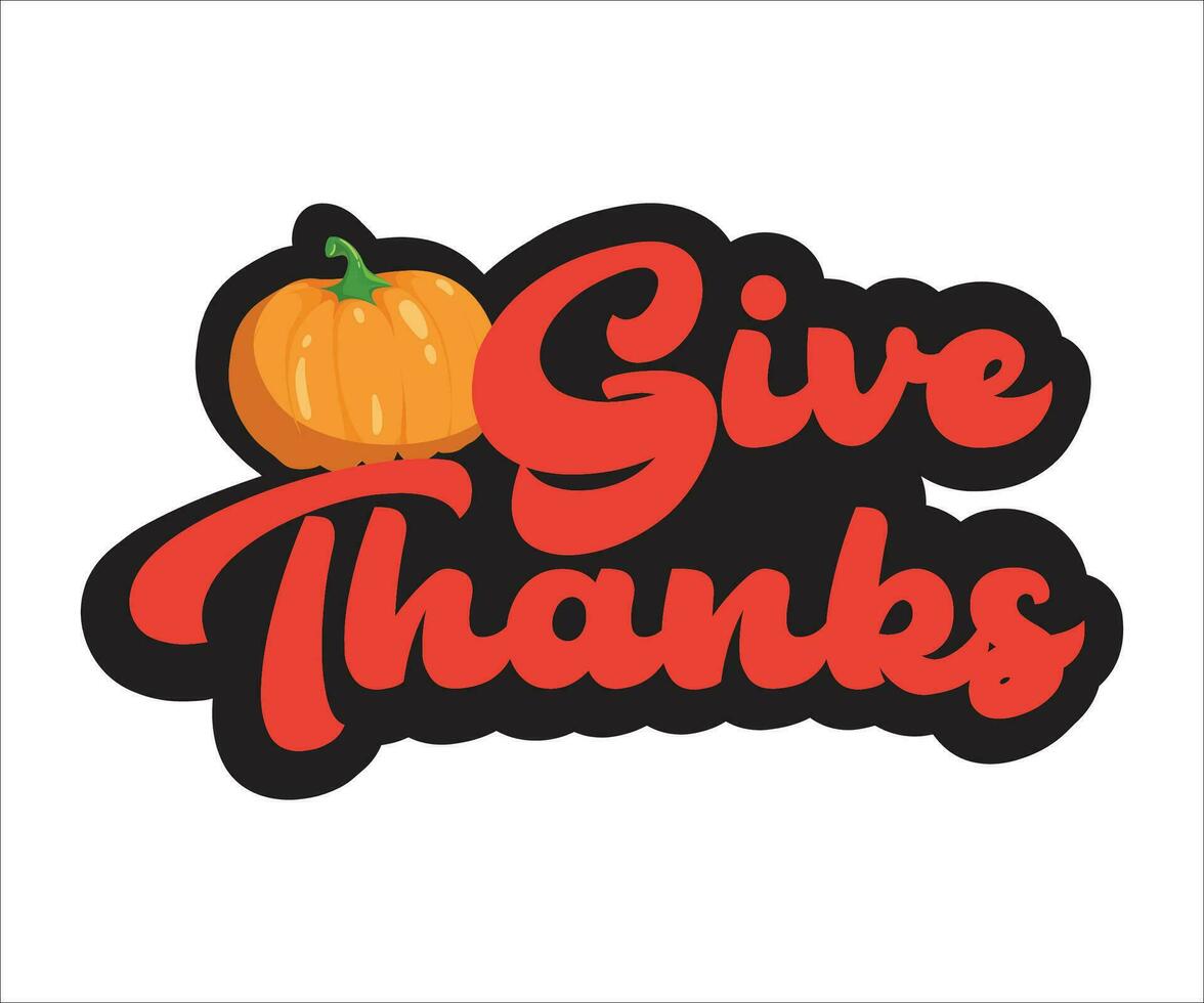 Thanksgiving typography. Give thanks hand painted lettering for Thanksgiving Day. Thanksgiving design for cards, prints, invitations. Black text isolated on white background. vector