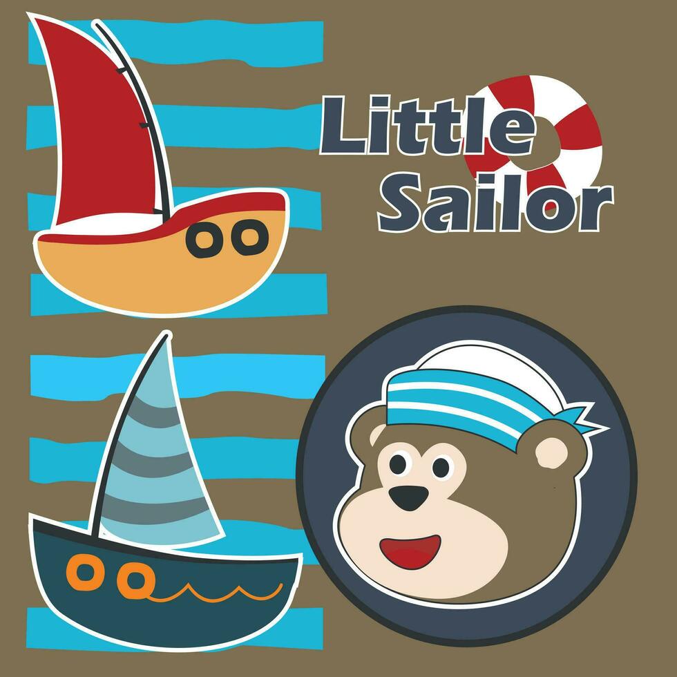 Cute bear the animal sailor and the boat with cartoon style. Can be used for t-shirt print, kids wear fashion design, baby shower invitation card. fabric, textile, nursery wallpaper, poster. vector