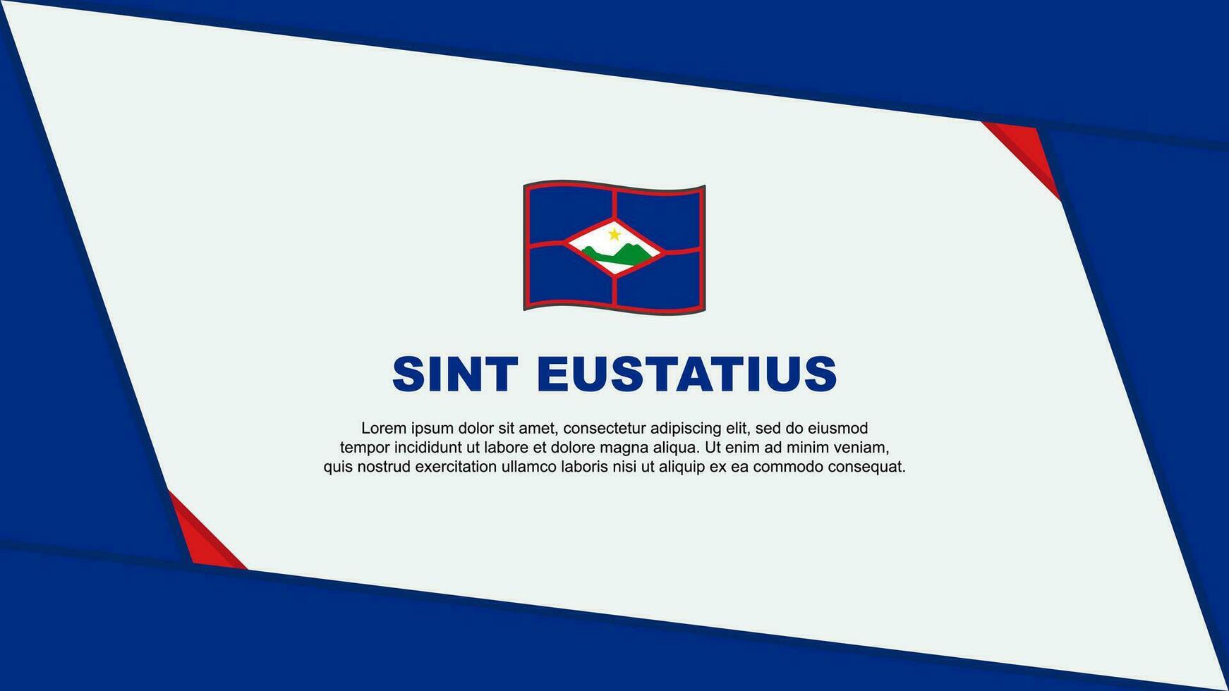 Sint Eustatius Flag Abstract Background Design Template. Sint Eustatius Independence Day Banner Cartoon Vector Illustration. Sint Eustatius Independence Day