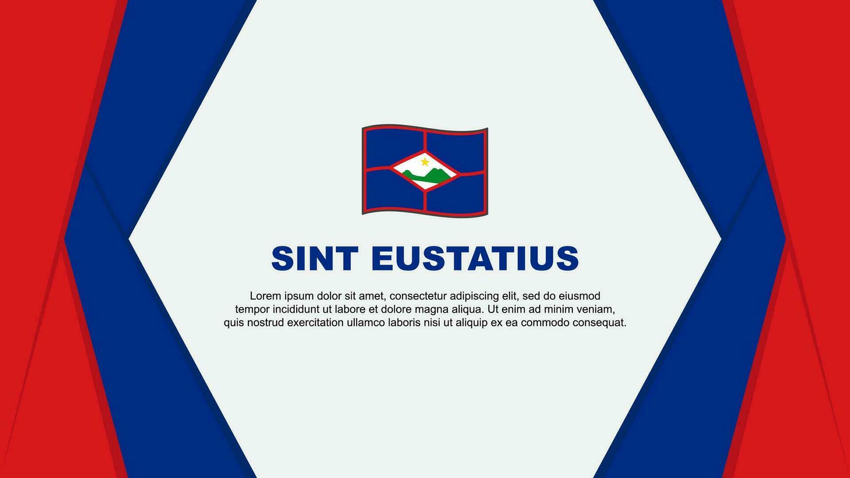 Sint Eustatius Flag Abstract Background Design Template. Sint Eustatius Independence Day Banner Cartoon Vector Illustration. Sint Eustatius Background
