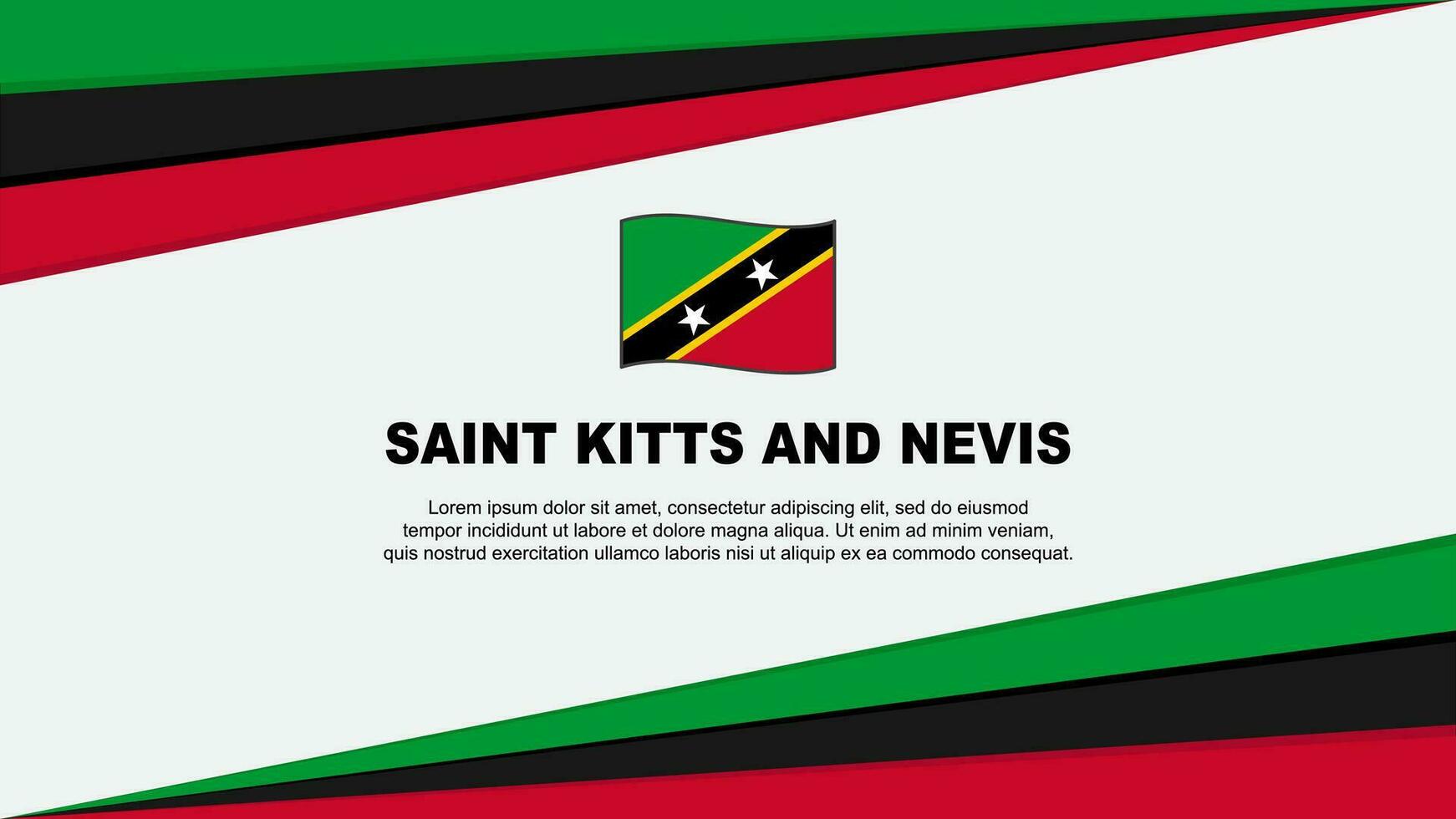 Saint Kitts And Nevis Flag Abstract Background Design Template. Saint Kitts And Nevis Independence Day Banner Cartoon Vector Illustration. Design