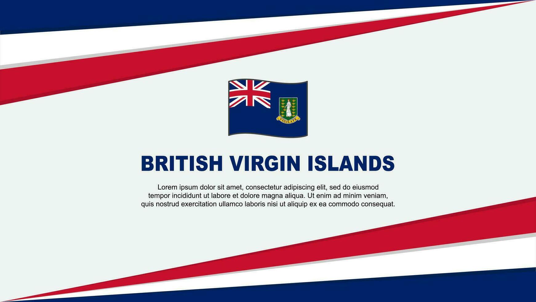 British Virgin Islands Flag Abstract Background Design Template. British Virgin Islands Independence Day Banner Cartoon Vector Illustration. Design