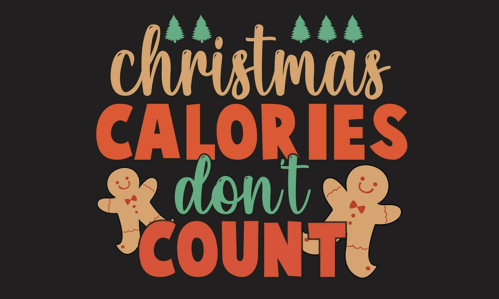Christmas Calories Don't Count T-Shirt Design. vector