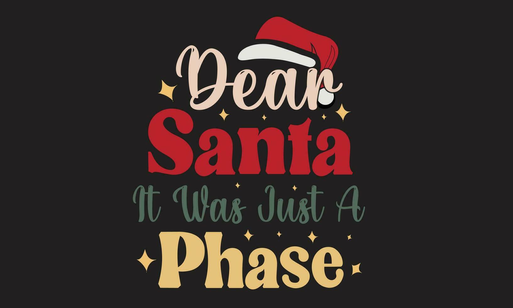 Dear Santa It Was Just A Phase Retro T-Shirt Design vector