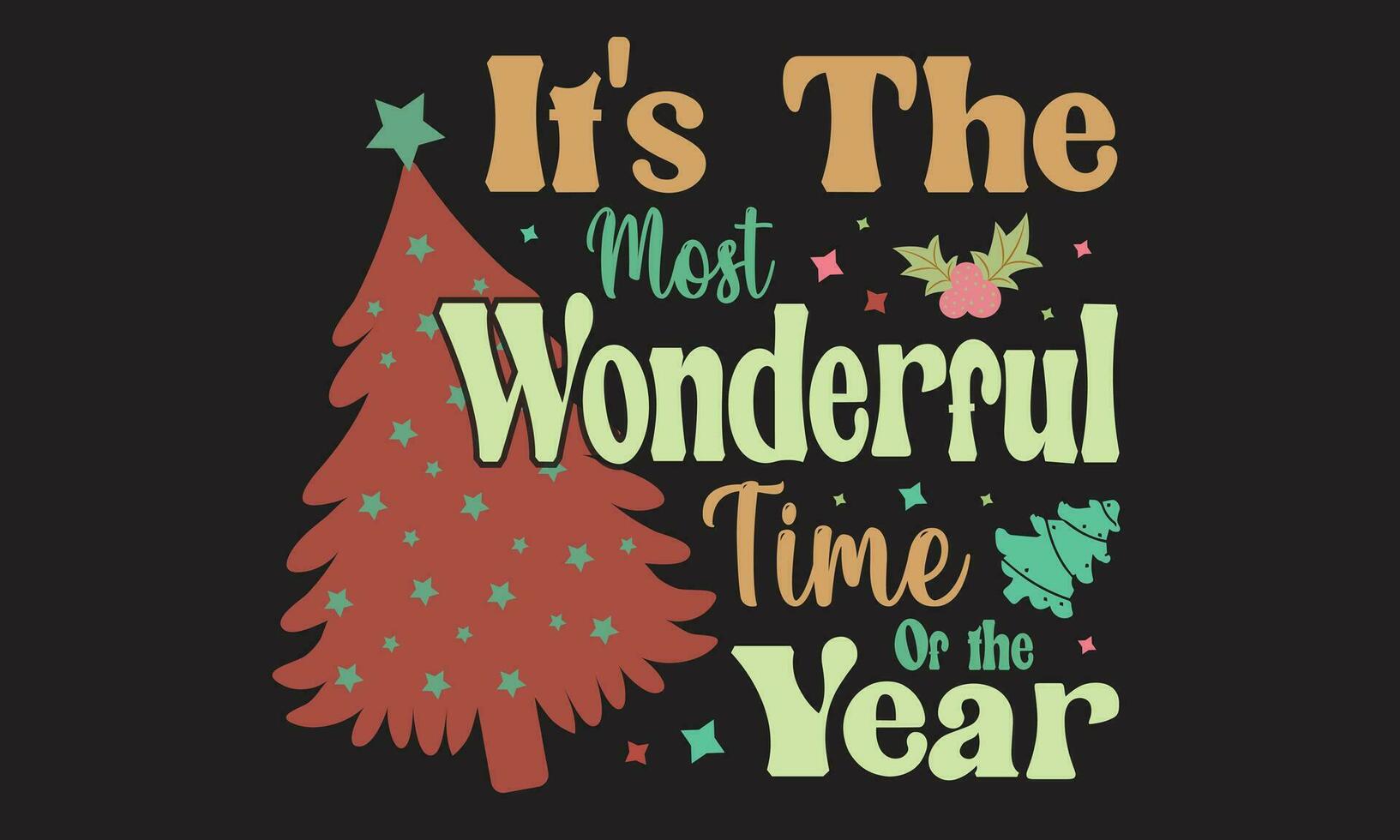 It Is The Most Wonderful Time Of The Year Retro T-Shirt Design vector