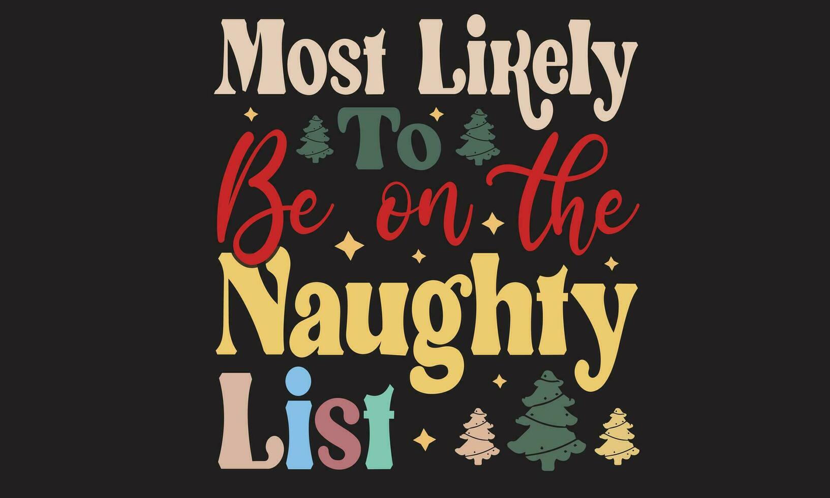 Most Likely To Be On The Naughty List Retro T-Shirt Design vector