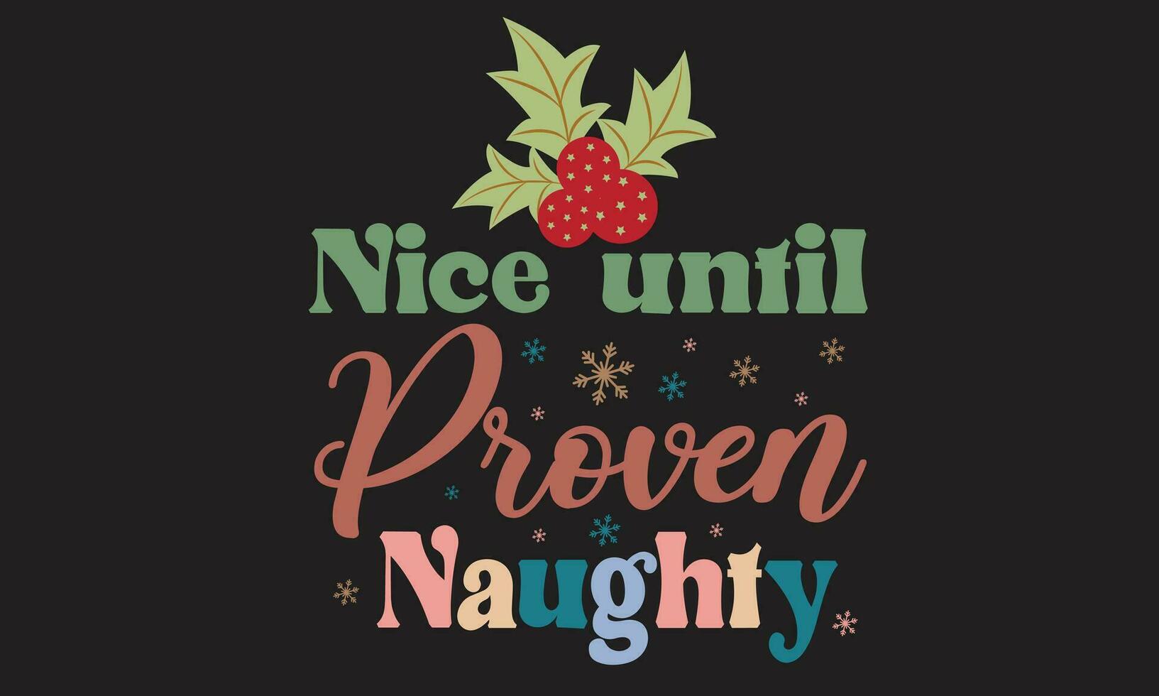 Nice Until Proven Naughty Retro T-Shirt Design vector