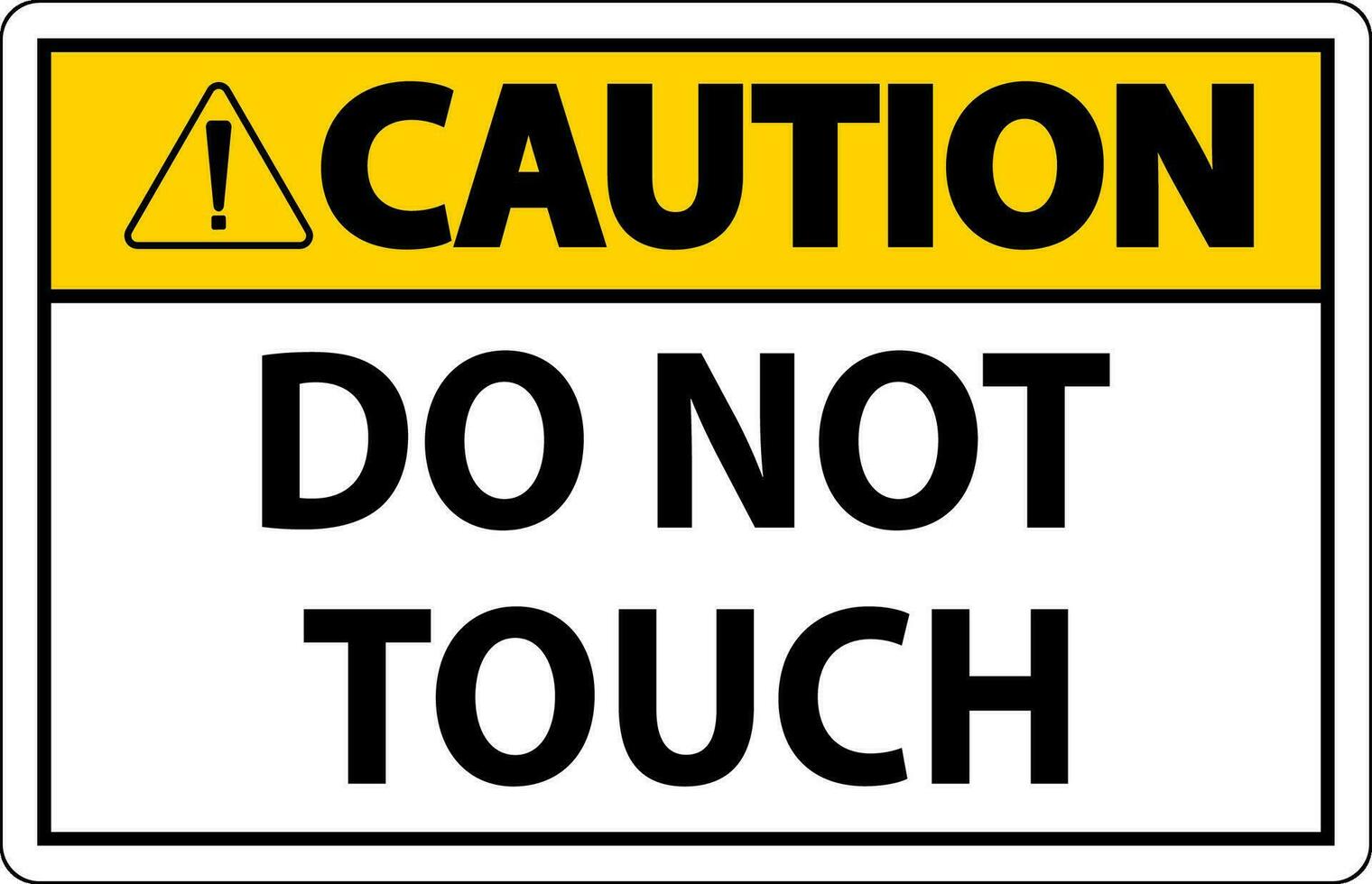 Caution Label Do Not Touch vector