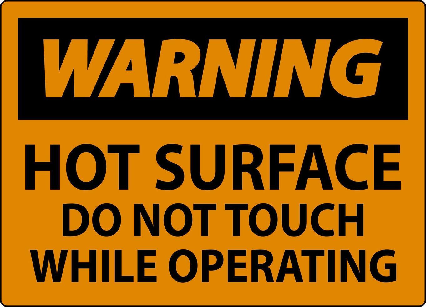 Warning Sign Hot Surface - Do Not Touch While Operating vector