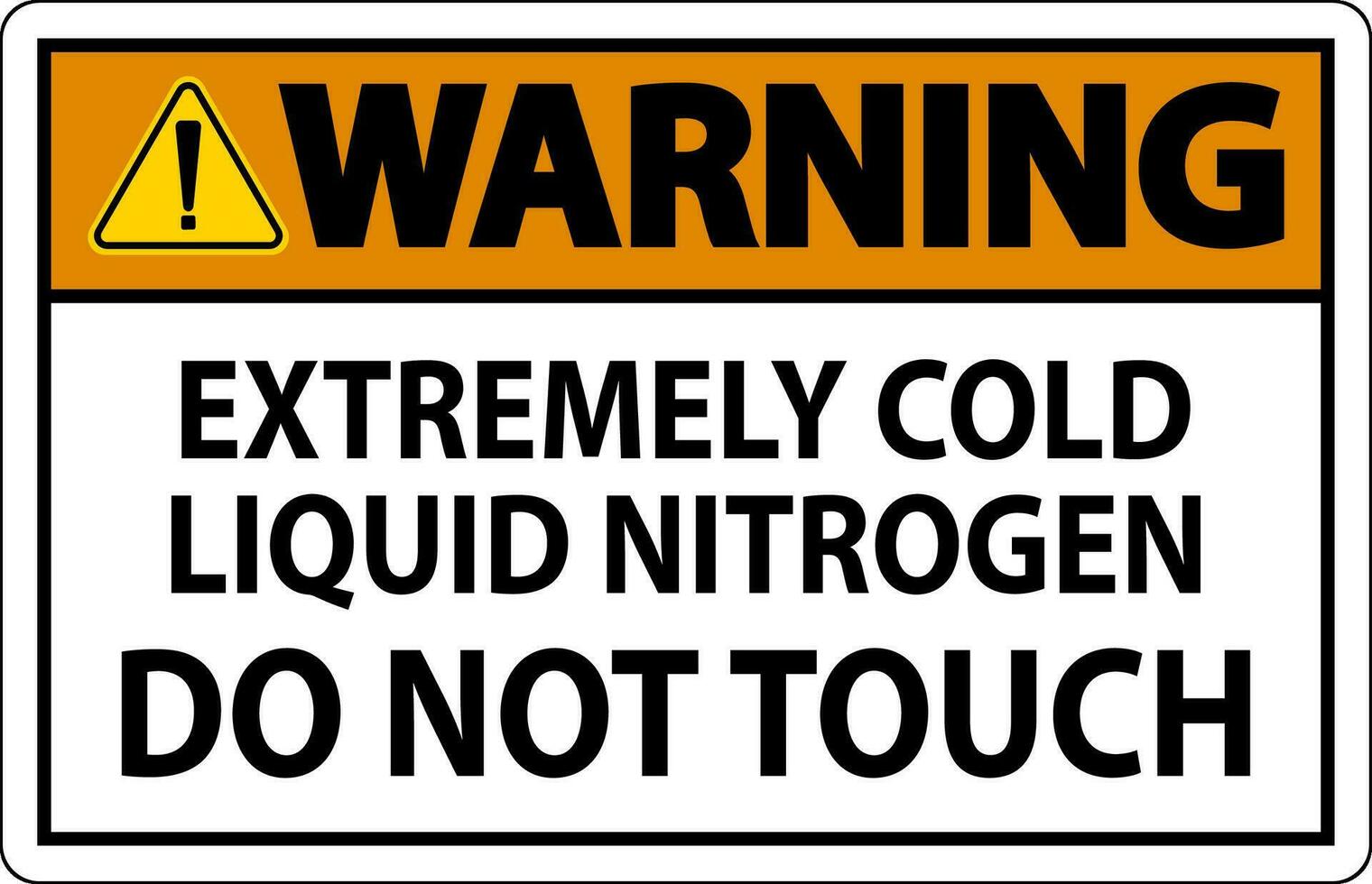 Warning Sign Extremely Cold Liquid Nitrogen Do Not Touch vector