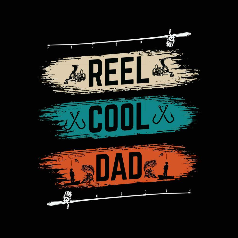 Reel Cool Dad T Shirt Design - reel, hook, fishing vector - Father t-shirt  design, template, typographic, poster