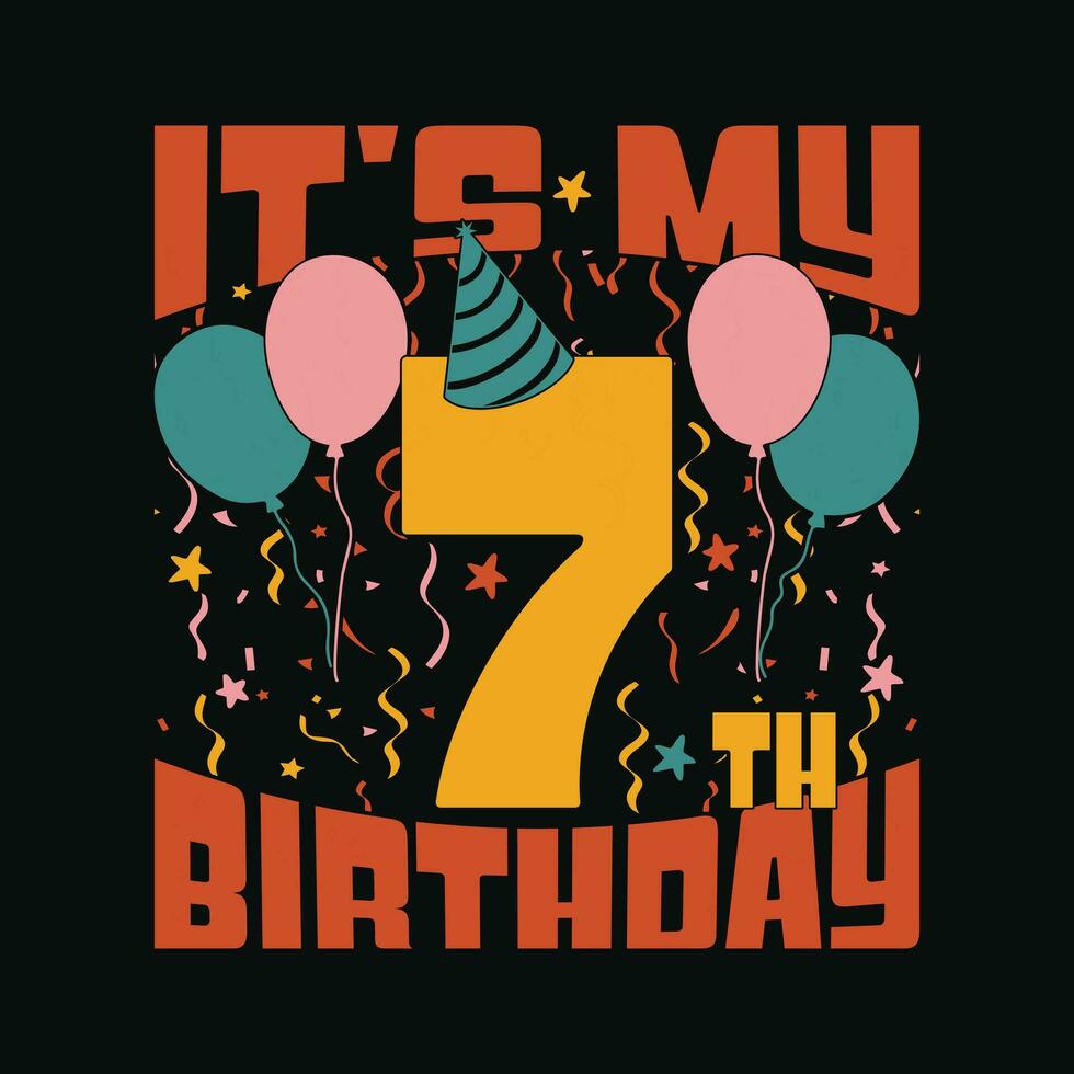 Kids 7th birthday tshirt - It's My 7th Birthday T Shirt Design. vector