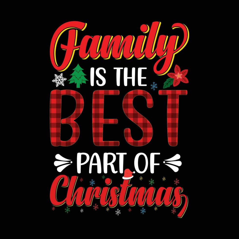 Family Is The Best Part Of Christmas vector