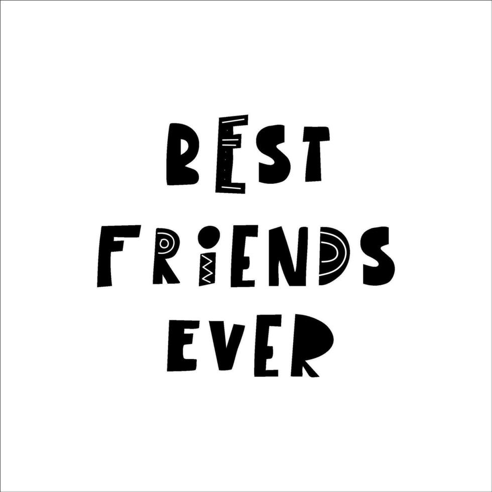 Handwritten phrese BEST FRIENDS EVER. Vector illustration design for fashion fabrics, textile graphics, prints.