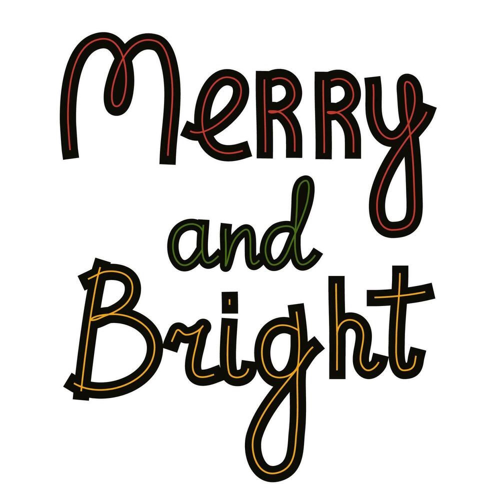 Merry and bright phrase. Greeting card. Holiday lettering vector