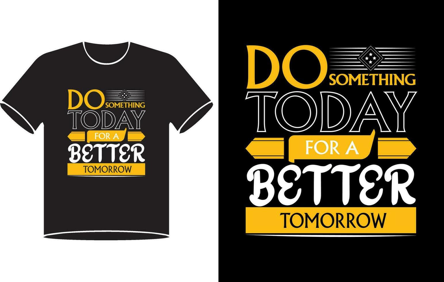 Do something toady for a better tomorrow typography design vector illustration ready for print on tee Pro Vecto.