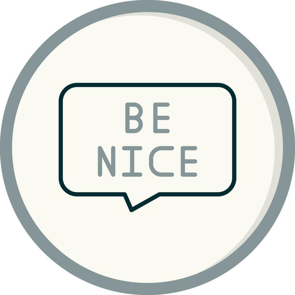 Be Nice Vector Icon