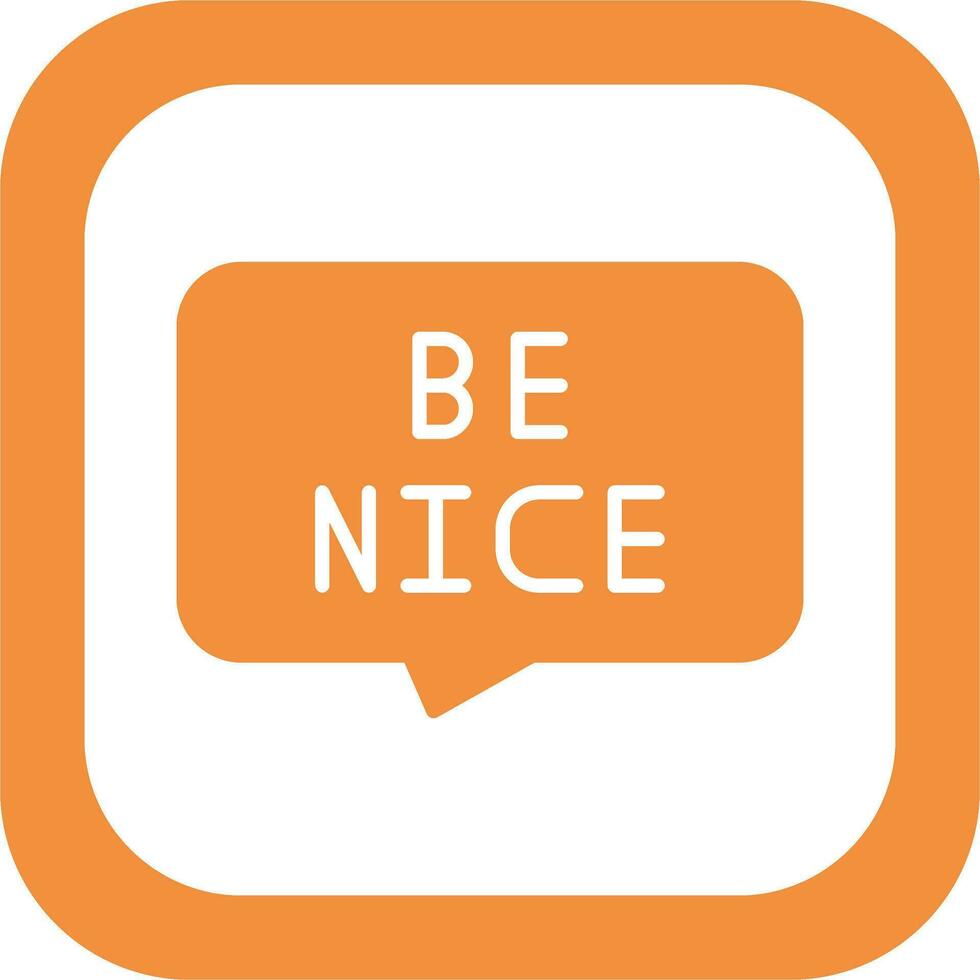 Be Nice Vector Icon