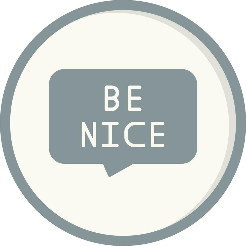 Be Nice Vector Icon